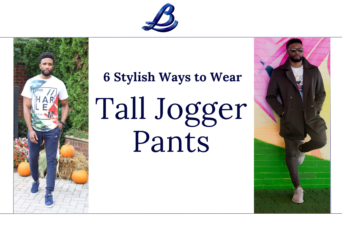 6 Stylish Ways to Wear Tall Jogger Pants